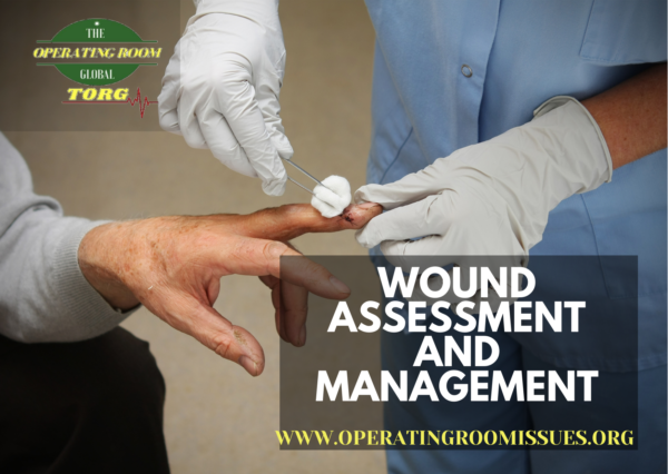 Wound Assessment and Management – Step by Step Guide – The Operating ...